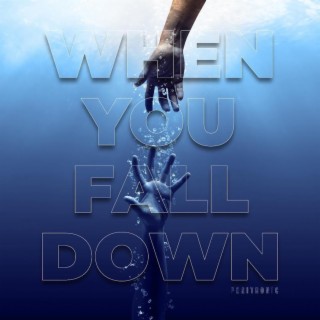 When You Fall Down