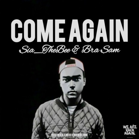 Come Again ft. Bra Sam | Boomplay Music