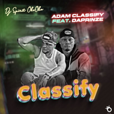Classify ft. Adam Classify & Daprinze | Boomplay Music