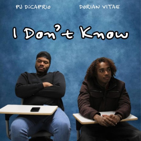 I Don't Know ft. PJ DiCaprio | Boomplay Music