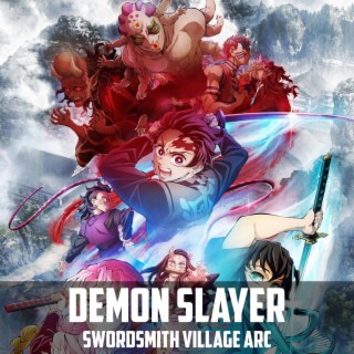 Demon Slayer: Swordsmith Village Arc