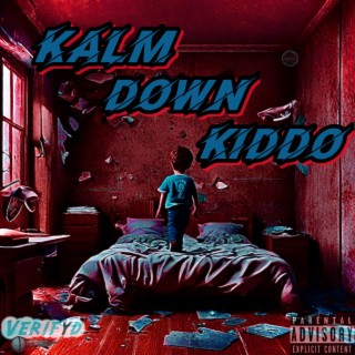 Kalm Down Kiddo