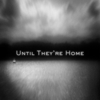 Until They're Home