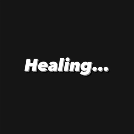 Healing... | Boomplay Music