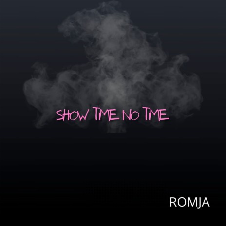 Show Time No Time | Boomplay Music