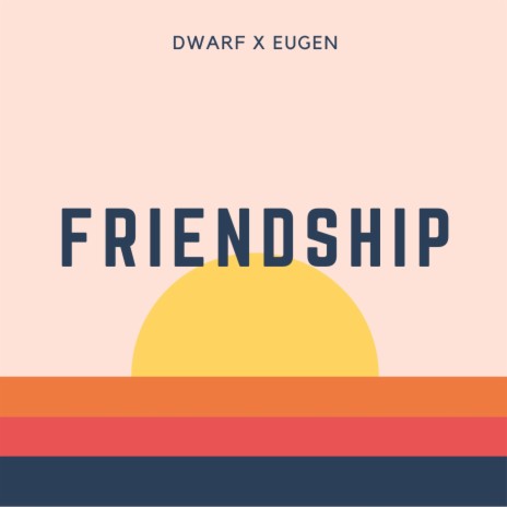 Friendship (feat. EUGEN) | Boomplay Music