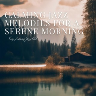 Calming Jazz Melodies for a Serene Morning