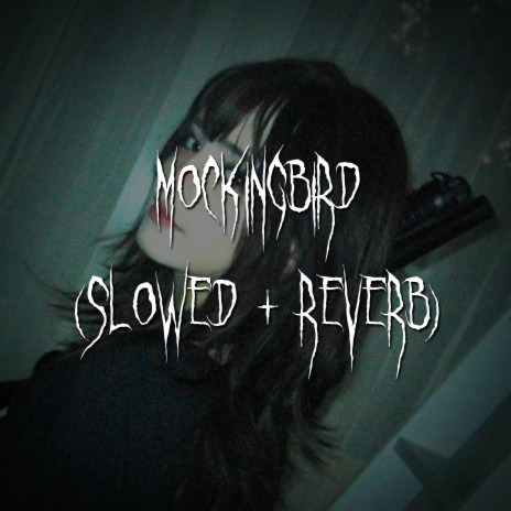 mockingbird (slowed + reverb) ft. brown eyed girl | Boomplay Music