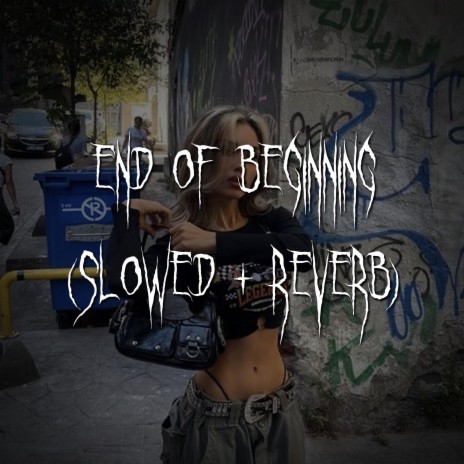 end of beginning (slowed + reverb) ft. brown eyed girl | Boomplay Music