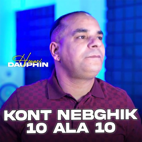 Kont Nebghik 10 Ala 10 | Boomplay Music