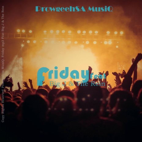Friday ft. Big J & The Rein | Boomplay Music