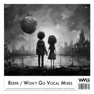 Won't Go Vocal Mixes