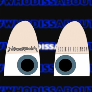 WhoDissAbout (Eddie ER Robinson Remix)