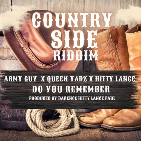 Do You Remember (Country Side Riddim) ft. Queen Yadz & Hitty Lance | Boomplay Music