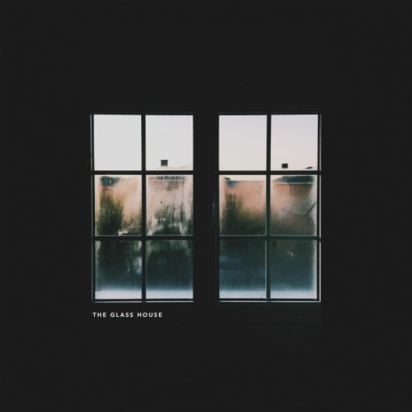 The Glass House | Boomplay Music