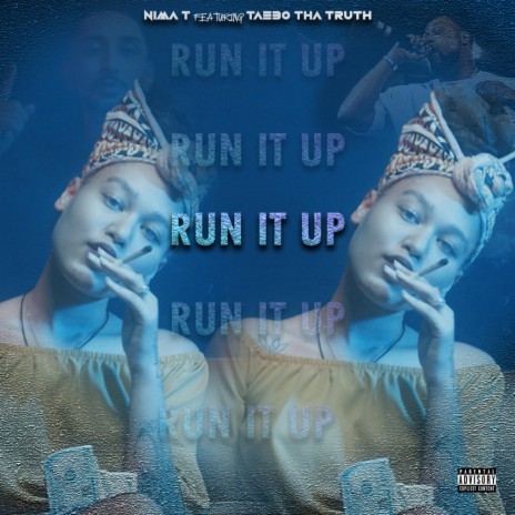 Run it up (feat. Taebo Tha Truth) | Boomplay Music