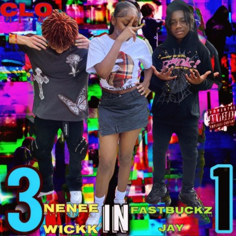 3 in 1 ft. Neneewickk & Fastbuckz Jay | Boomplay Music