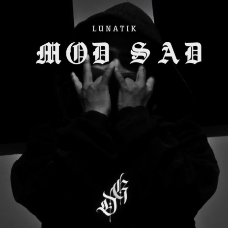 Mod Sad ft. Lunatik | Boomplay Music