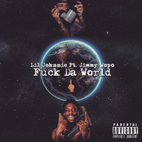 Fuck da World (feat. Jimmy Wopo) | Boomplay Music