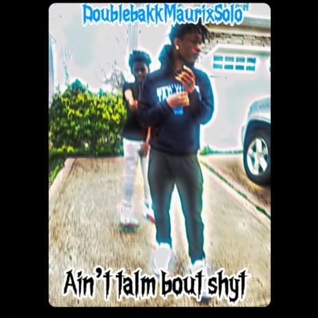Aint talm bout Shyt X Solo | Boomplay Music