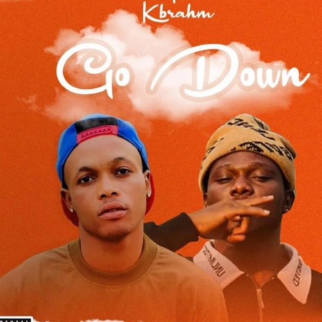 GO DOWN ft. Kbrahm | Boomplay Music