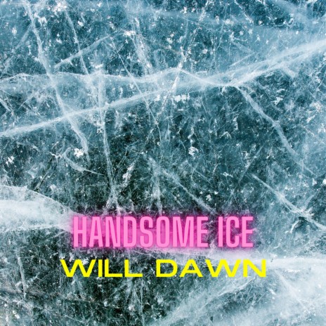 Handsome Ice | Boomplay Music