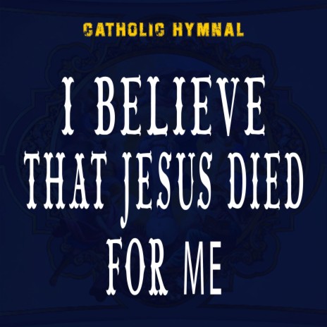 I Believe That Jesus Died For Me | Boomplay Music