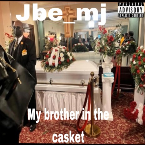 My brother in the casket | Boomplay Music