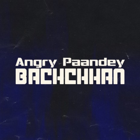 Angry Paandey Bachchhan | Boomplay Music