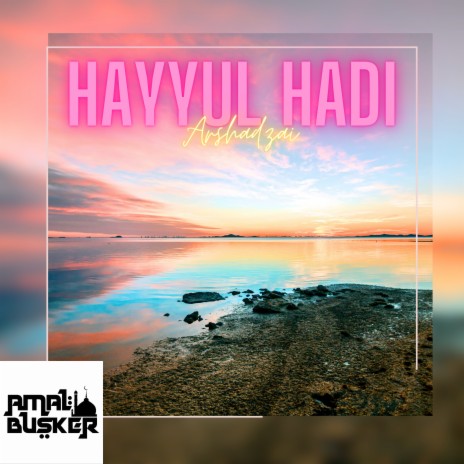 Hayyul Hadi (Amal Busker) | Boomplay Music