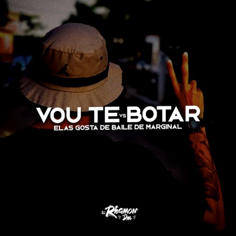 Vou Te Botar vs Elas Gosta De Baile De Marginal ft. Funk SÉRIE GOLD | Boomplay Music