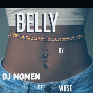 Belly ft. DJ Momen lyrics | Boomplay Music