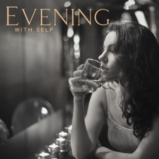Evening with Self: Easy Listening Jazz, Cozy Instrumental Background Music, Evening Ambience