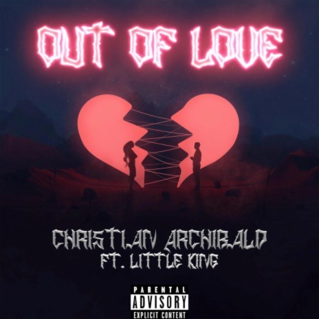 Out Of Love ft. Little King | Boomplay Music