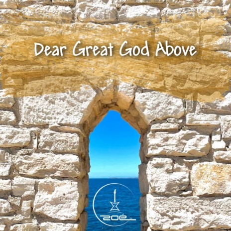 Dear Great God Above | Boomplay Music