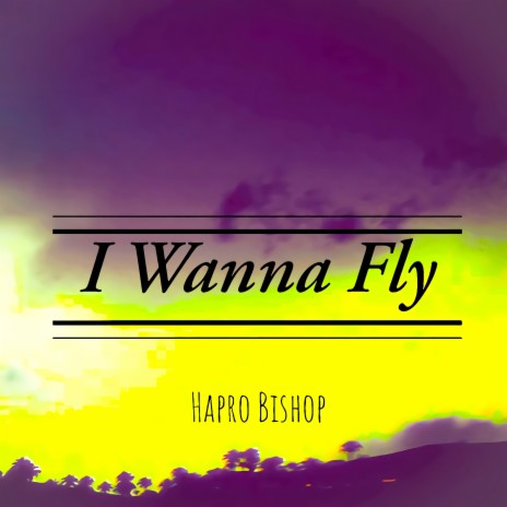 I Wanna Fly | Boomplay Music