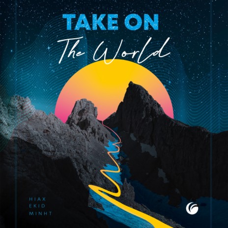 Take on the World ft. MinhT & Hiax | Boomplay Music