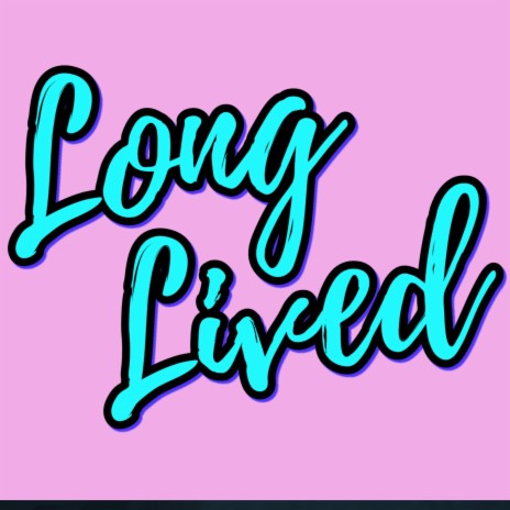 Long Lived