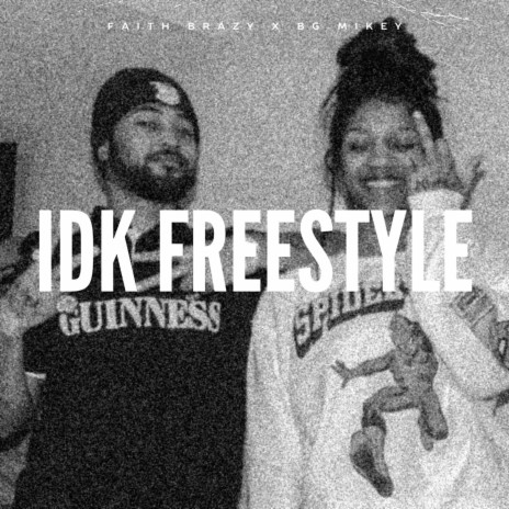 IDK Freestyle ft. BG MIKEY | Boomplay Music