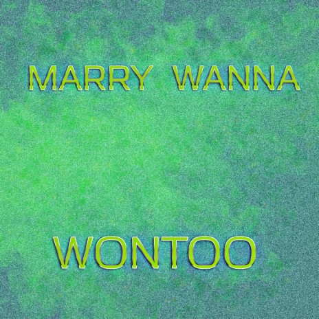 Marry Wanna | Boomplay Music