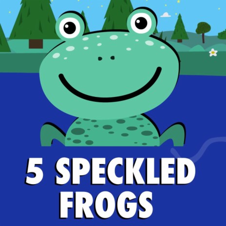 Five Speckled Frogs | Boomplay Music