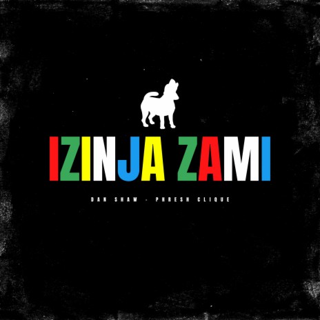 IZINJA ZAMI ft. Phresh Clique | Boomplay Music