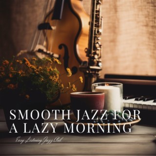 Smooth Jazz for a Lazy Morning