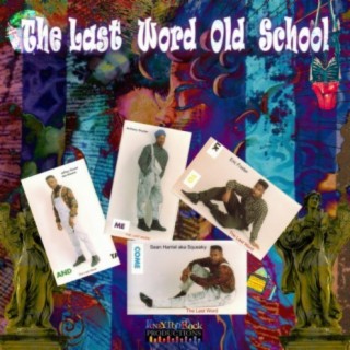 THE LAST WORD OLD SCHOOL