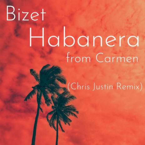 Bizet Habanera from Carmen (Tropical House Remix)