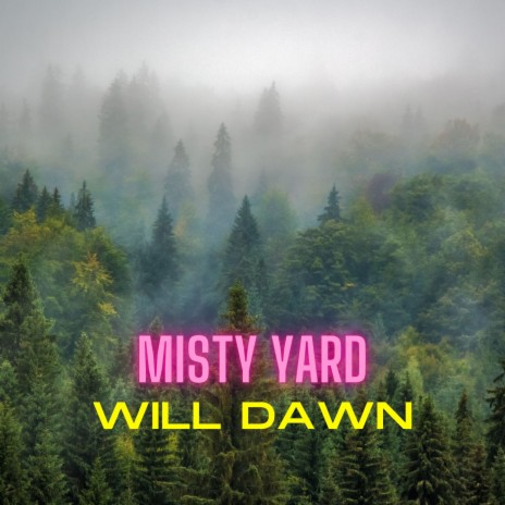 Misty Yard | Boomplay Music
