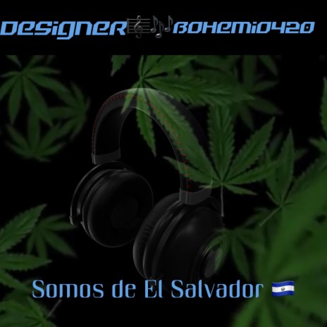 Somos De El Salvador (feat. el bohemio420) | Boomplay Music