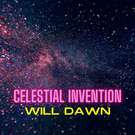 Celestial Invention | Boomplay Music