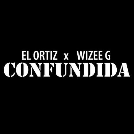 Confundida (feat. Wizee G) | Boomplay Music