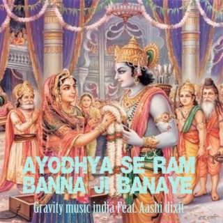 Ayodhya Se Ram Banna Ji Banaye